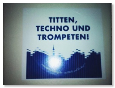 Plakat Titten, Techno und Trompeten!