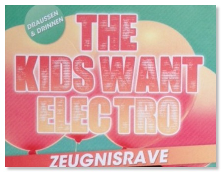 The Kids want Electro Zeugnisrave